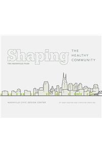 Shaping the Healthy Community