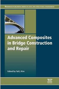 Advanced Composites in Bridge Construction and Repair