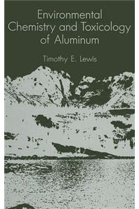 Environmental Chemistry and Toxicology of Aluminum