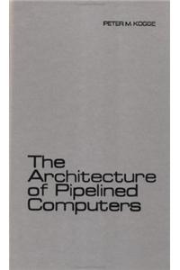 The Architecture Of Pipelined Computers