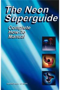 Neon Superguide Complete How-To Manual