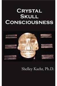 Crystal Skull Consciousness