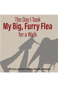The Day I Took My Big, Furry Flea for a Walk