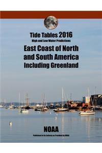 Tide Tables 2016: East Coast of North and South America Including Greenland