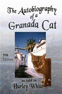 Autobiography of a Granada Cat as told to Harley White