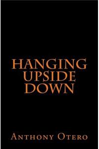 Hanging Upside Down