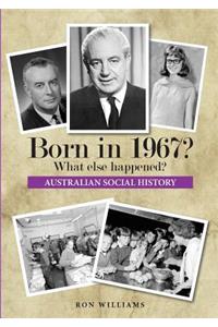Born in 1967? What else happened?
