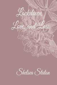 Lockdown, Love, and Loss