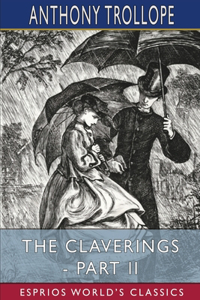 The Claverings - Part II (Esprios Classics)