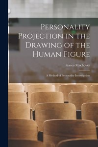 Personality Projection in the Drawing of the Human Figure