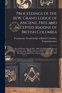 Proceedings of the M.W. Grand Lodge of Ancient, Free and Accepted Masons of British Columbia [microform]