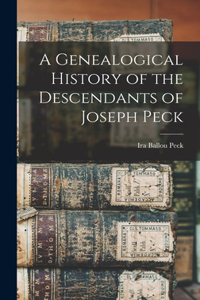 Genealogical History of the Descendants of Joseph Peck