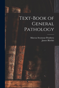 Text-Book of General Pathology