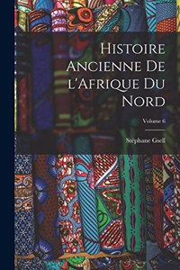 Histoire ancienne de l'Afrique du nord; Volume 6