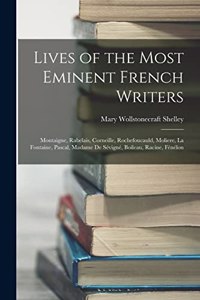 Lives of the Most Eminent French Writers