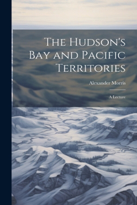 Hudson's Bay and Pacific Territories