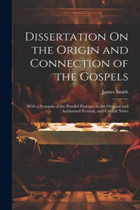 Dissertation On the Origin and Connection of the Gospels
