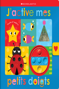 Apprendre Avec Scholastic: Touche Et Explore: j'Active Mes Petits Doigts