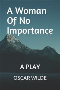 A Woman Of No Importance