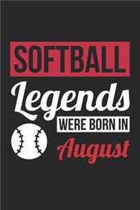 Softball Notebook - Softball Legends Were Born In August - Softball Journal - Birthday Gift for Softball Player