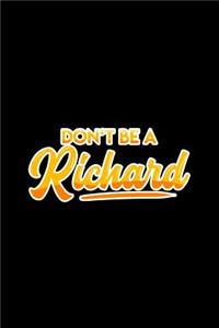 Don't be a Richard