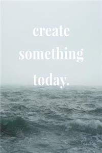Create Something Today