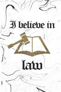 I Believe In Law