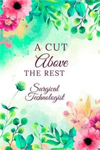 A Cut Above The Rest Surgical Technologist