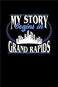 My Story Begins in Grand Rapids