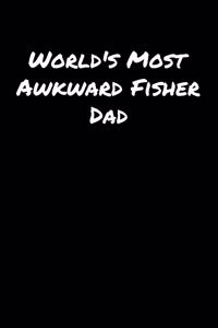 World's Most Awkward Fisher Dad