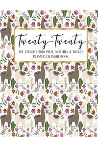Twenty - Twenty The Ultimate 2020 Pixel Monthly & Weekly Planner Calendar Book
