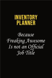 Inventory Planner Because Freaking Awesome Is Not An Official Job Title