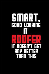 Smart good looking & roofer it doesn't get any better than this