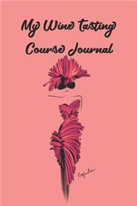 My Wine Tasting Course Journal