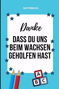 Danke Dass Du Uns Beim Wachsen Geholfen Hast Notizbuch