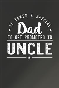 It Takes A Special Dad To Get Promoted To Uncle