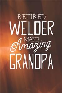 Retired Welder Make Amazing Grandpa