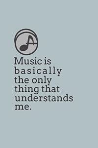 Music Is Basically the Only Thing That Understands Me.