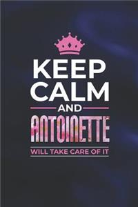 Keep Calm and Antoinette Will Take Care of It