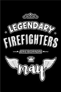 Legendary Firefighters are born in May