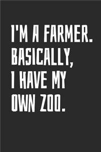 I'm A Farmer. Basically, I Have My Own Zoo