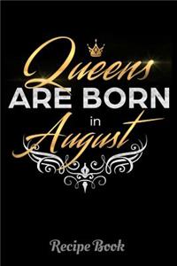 Queens Are Born In August Recipe Book