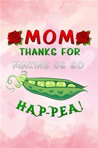 mom thanks for making us so hap-pea!