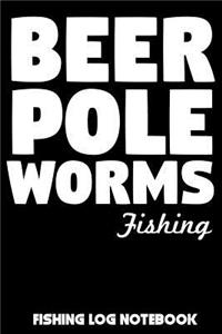 Beer Pole Worms Fishing