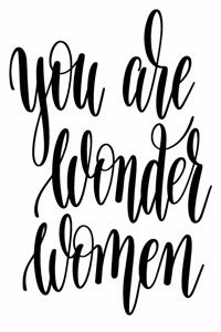 You Are Wonder Women