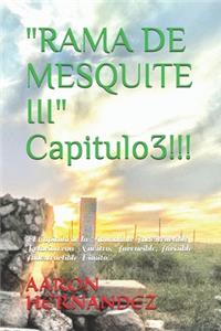 RAMA DE MESQUITE III Capitulo 3