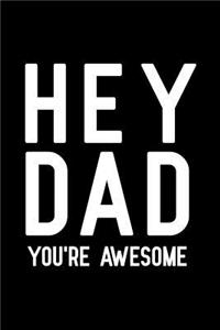 Hey Dad You're Awesome