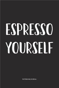 Espresso Yourself