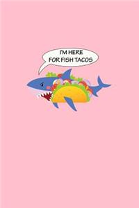 I'm Here For Fish Tacos