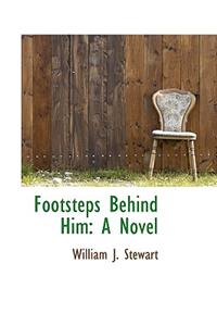 Footsteps Behind Him